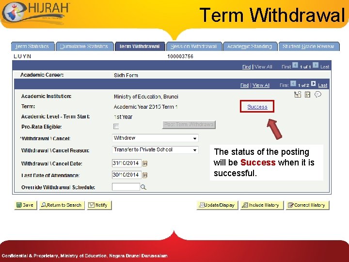 Term Withdrawal The status of the posting will be Success when it is successful.