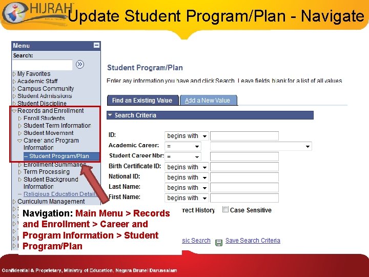 Update Student Program/Plan - Navigate Navigation: Main Menu > Records and Enrollment > Career