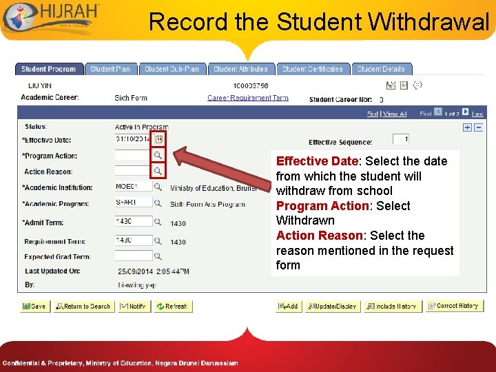 Record the Student Withdrawal Effective Date: Select the date from which the student will