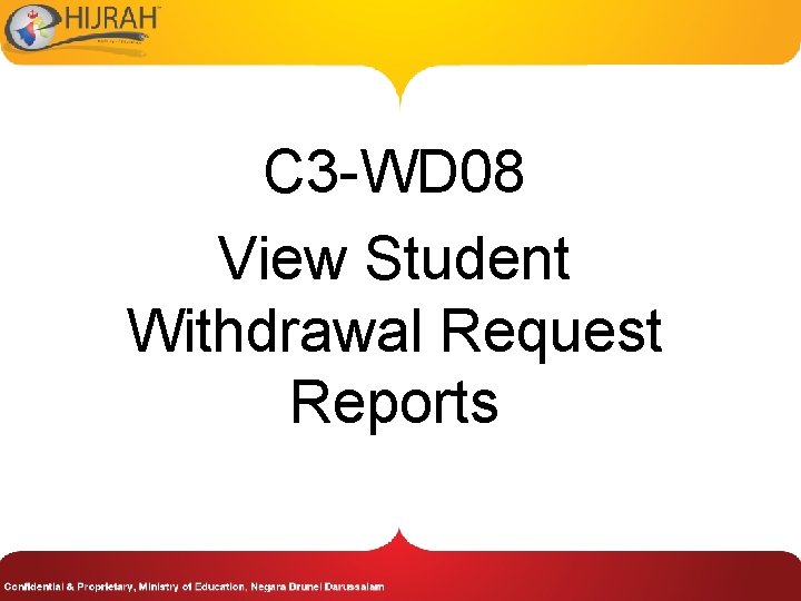 C 3 -WD 08 View Student Withdrawal Request Reports 
