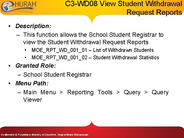 C 3 -WD 08 View Student Withdrawal Request Reports • Description: – This function