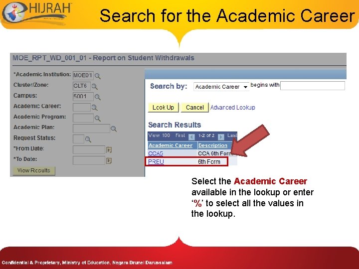 Search for the Academic Career Select the Academic Career available in the lookup or