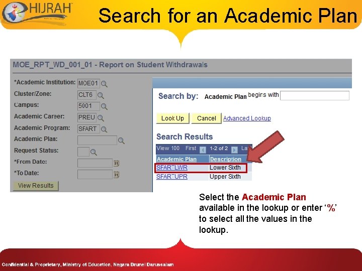 Search for an Academic Plan Select the Academic Plan available in the lookup or