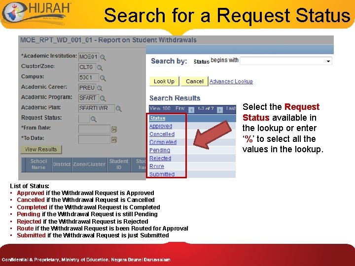 Search for a Request Status Select the Request Status available in the lookup or