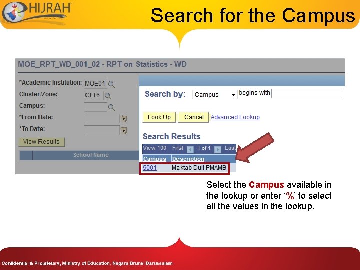 Search for the Campus Select the Campus available in the lookup or enter ‘%’