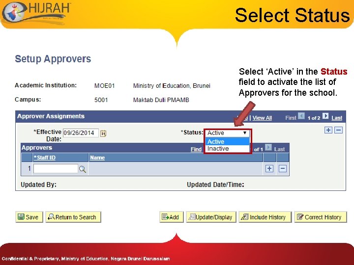 Select Status Select ‘Active’ in the Status field to activate the list of Approvers