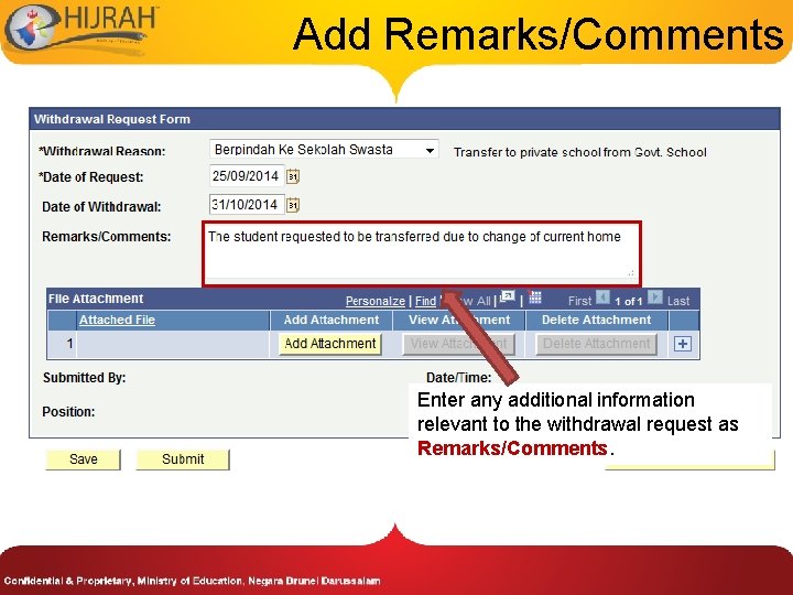 Add Remarks/Comments Enter any additional information relevant to the withdrawal request as Remarks/Comments. 