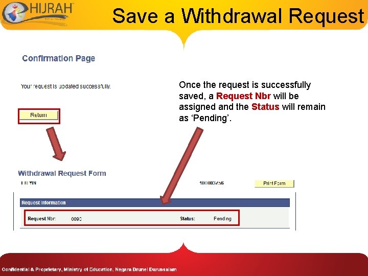 Save a Withdrawal Request Once the request is successfully saved, a Request Nbr will