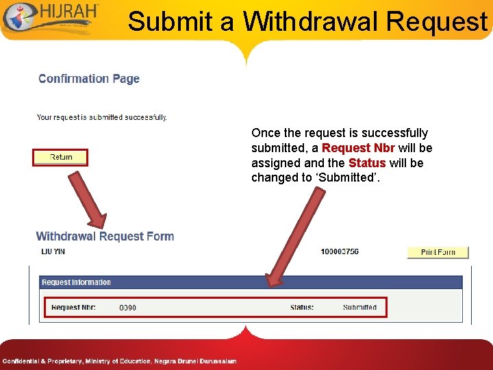 Submit a Withdrawal Request Once the request is successfully submitted, a Request Nbr will