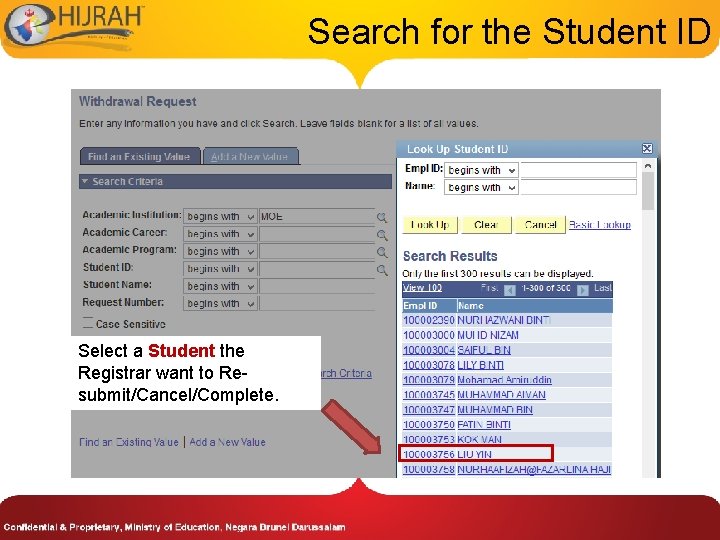 Search for the Student ID Select a Student the Registrar want to Resubmit/Cancel/Complete. 