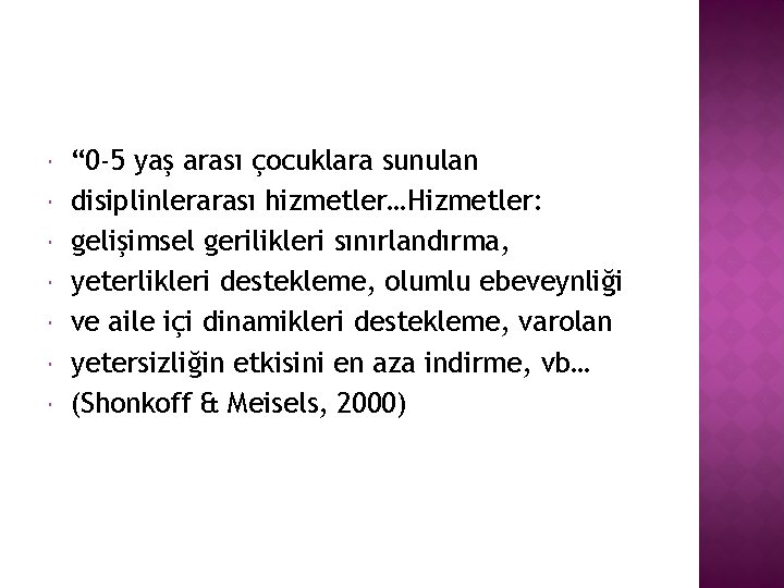  “ 0‐ 5 yaş arası çocuklara sunulan disiplinlerarası hizmetler…Hizmetler: gelişimsel gerilikleri sınırlandırma, yeterlikleri