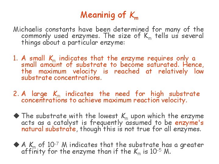 Meaninig of Km Michaelis constants have been determined for many of the commonly used