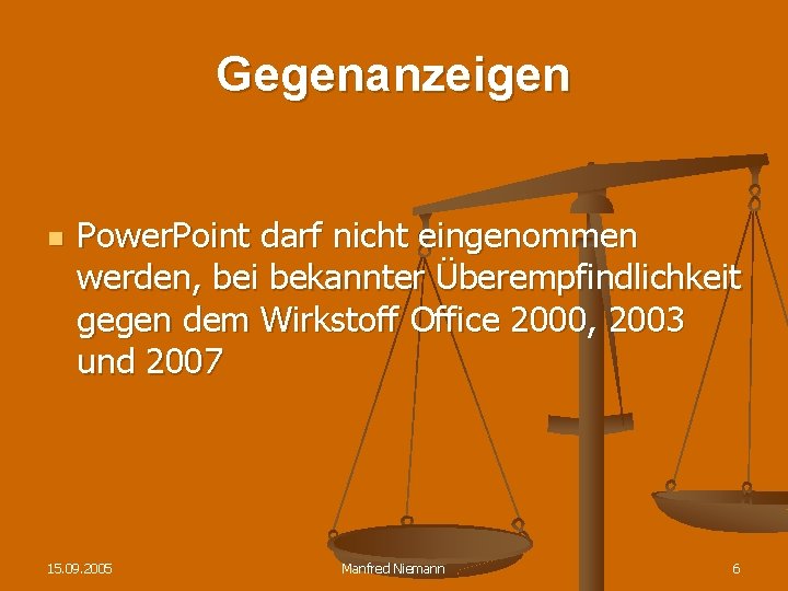 Gegenanzeigen n Power. Point darf nicht eingenommen werden, bei bekannter Überempfindlichkeit gegen dem Wirkstoff