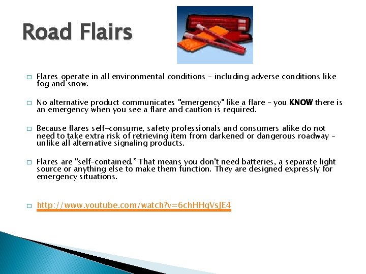 Road Flairs � � � Flares operate in all environmental conditions – including adverse