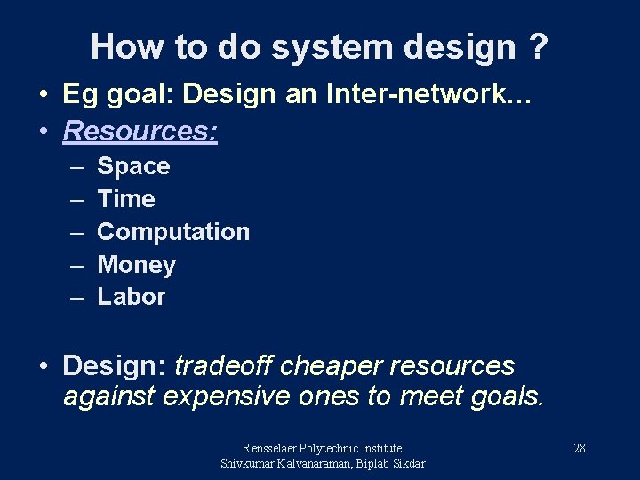 How to do system design ? • Eg goal: Design an Inter-network… • Resources: