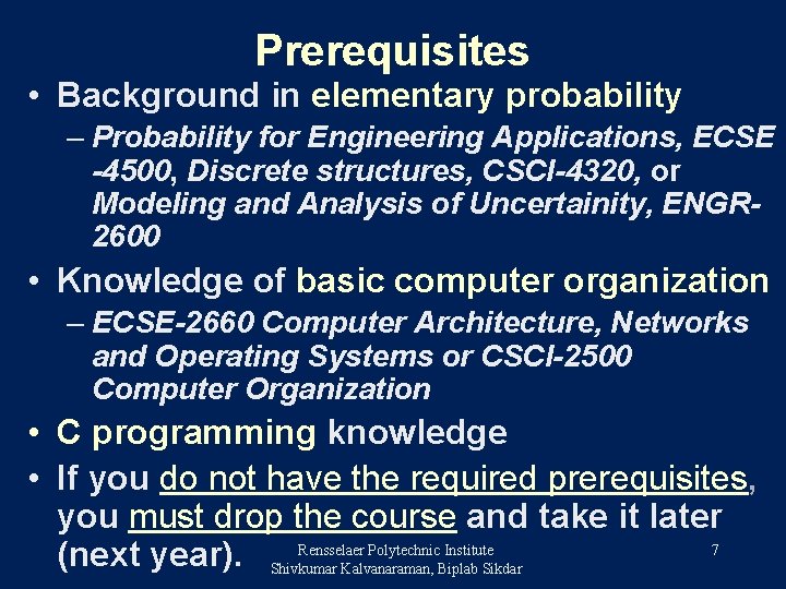 Prerequisites • Background in elementary probability – Probability for Engineering Applications, ECSE -4500, Discrete