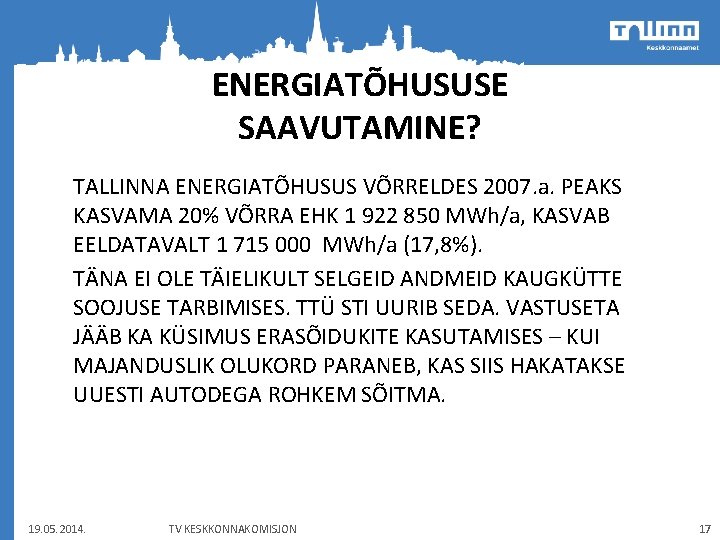 ENERGIATÕHUSUSE SAAVUTAMINE? TALLINNA ENERGIATÕHUSUS VÕRRELDES 2007. a. PEAKS KASVAMA 20% VÕRRA EHK 1 922