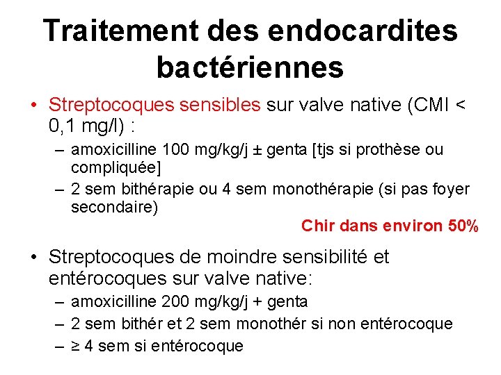 Traitement des endocardites bactériennes • Streptocoques sensibles sur valve native (CMI < 0, 1