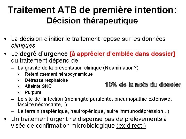 Traitement ATB de première intention: Décision thérapeutique • La décision d’initier le traitement repose