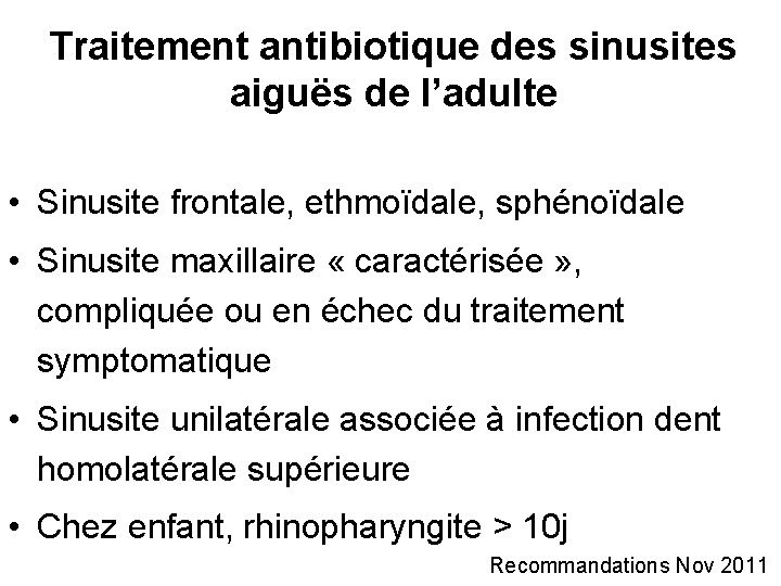 Traitement antibiotique des sinusites aiguës de l’adulte • Sinusite frontale, ethmoïdale, sphénoïdale • Sinusite