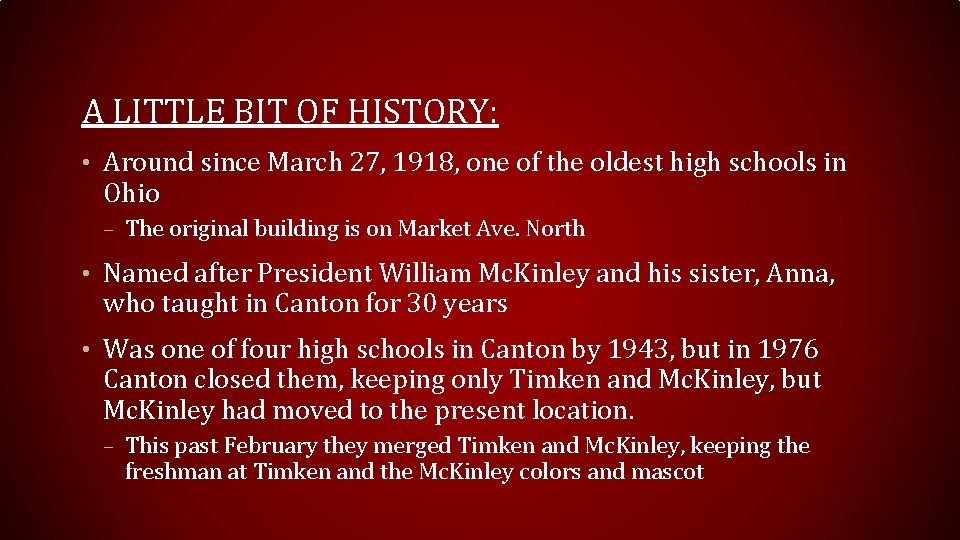 A LITTLE BIT OF HISTORY: • Around since March 27, 1918, one of the