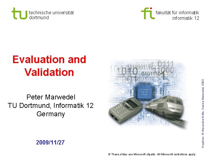 technische universität dortmund fakultät für informatik 12 Graphics: © Alexandra Nolte, Gesine Marwedel, 2003