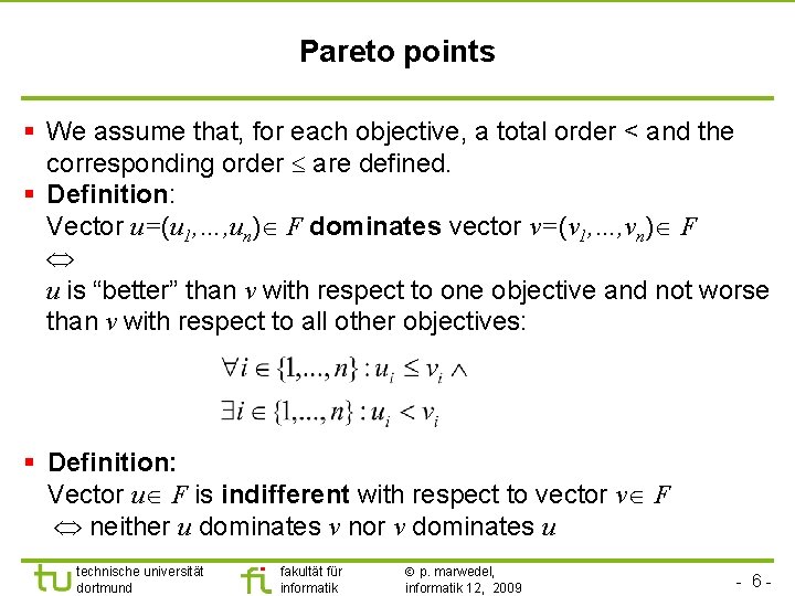 Pareto points § We assume that, for each objective, a total order < and