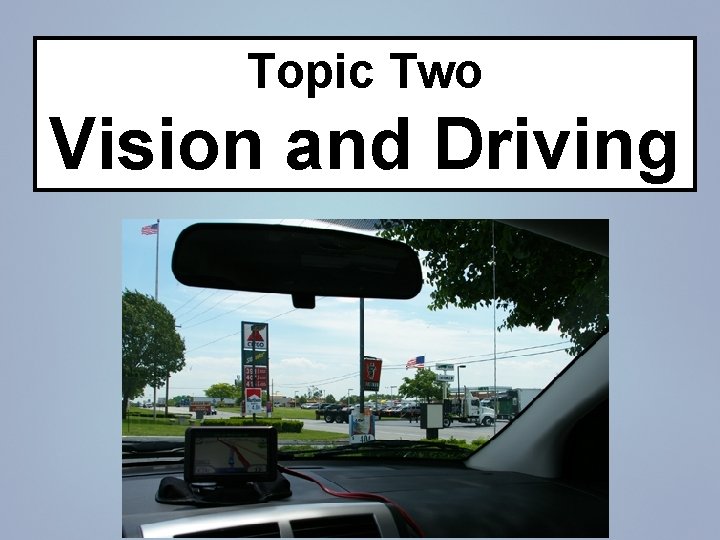 Topic Two Vision and Driving 