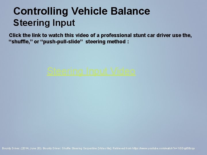 Controlling Vehicle Balance Steering Input Click the link to watch this video of a