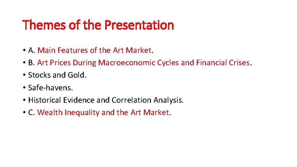 Themes of the Presentation • A. Main Features of the Art Market. • B.