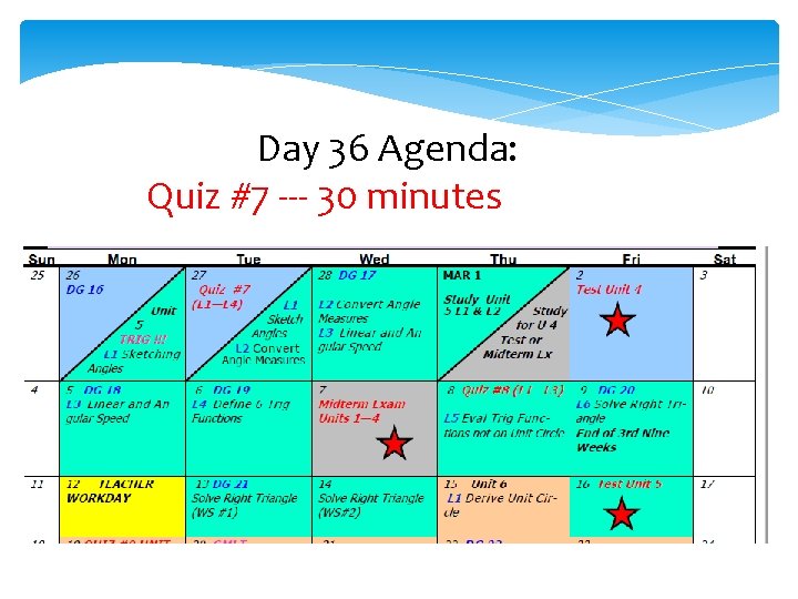 Day 36 Agenda: Quiz #7 --- 30 minutes 