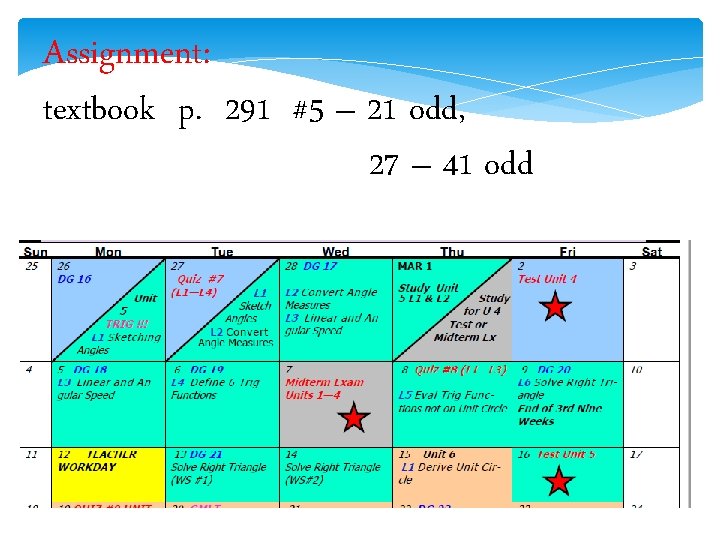 Assignment: textbook p. 291 #5 – 21 odd, 27 – 41 odd 