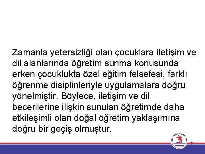 Zamanla yetersizliği olan çocuklara iletişim ve dil alanlarında öğretim sunma konusunda erken çocuklukta özel