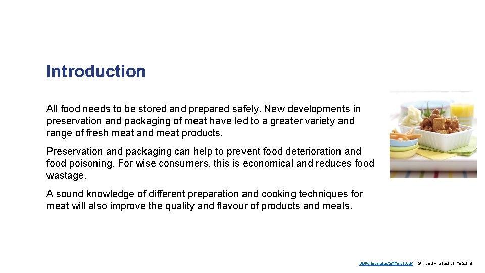 Introduction All food needs to be stored and prepared safely. New developments in preservation