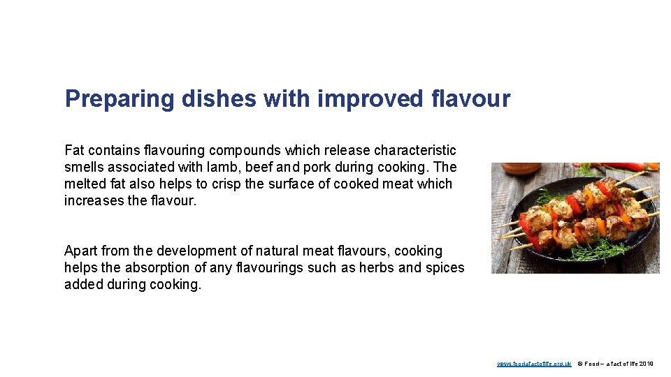 Preparing dishes with improved flavour Fat contains flavouring compounds which release characteristic smells associated
