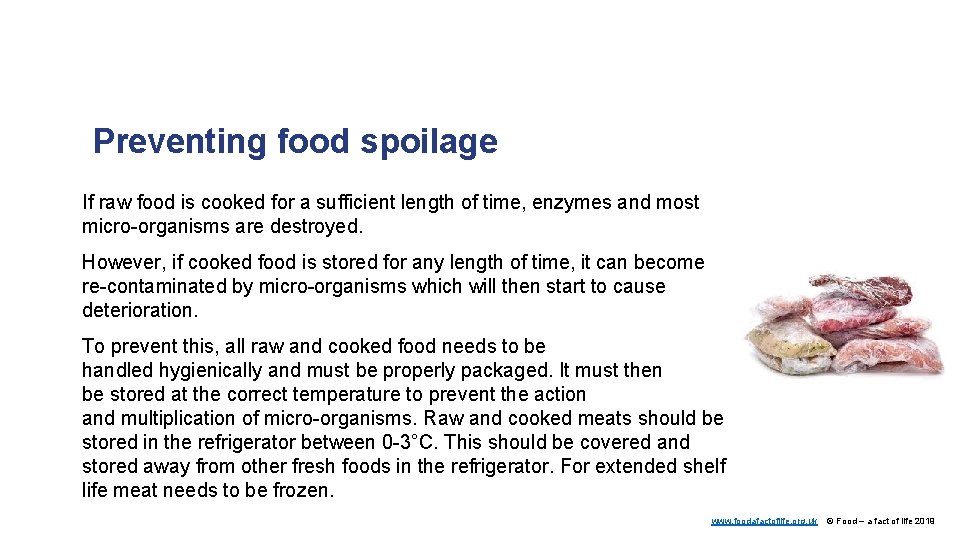 Preventing food spoilage If raw food is cooked for a sufficient length of time,