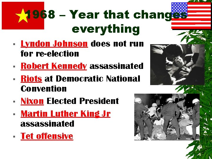 1968 – Year that changes everything § § § Lyndon Johnson does not run