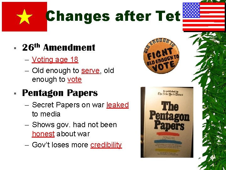 Changes after Tet § 26 th Amendment – Voting age 18 – Old enough