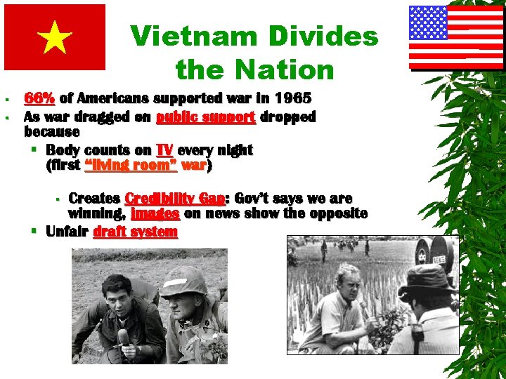 Vietnam Divides the Nation § § 66% of Americans supported war in 1965 As