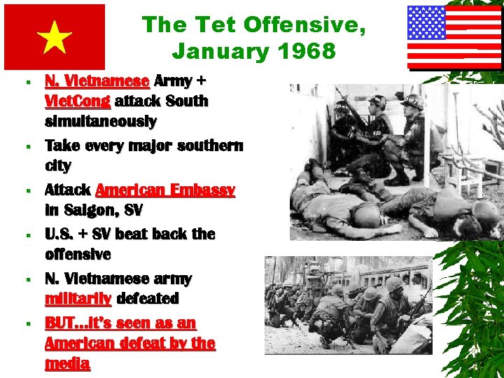 The Tet Offensive, January 1968 § § § N. Vietnamese Army + Viet. Cong
