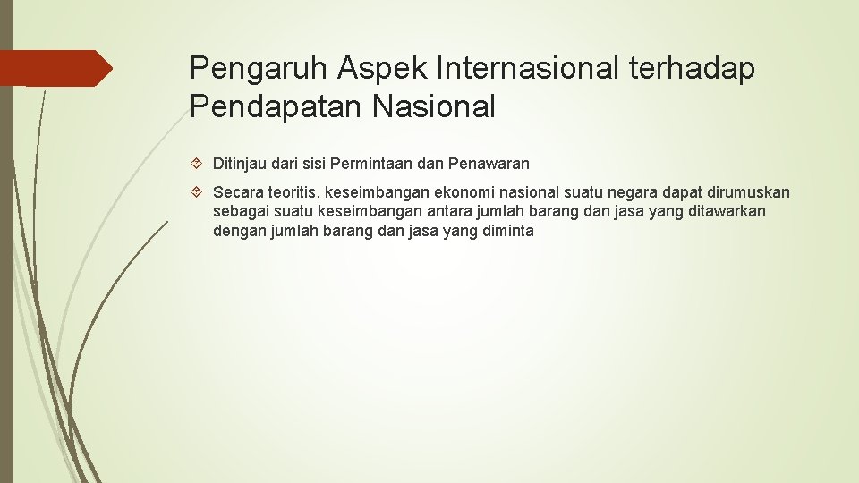 Pengaruh Aspek Internasional terhadap Pendapatan Nasional Ditinjau dari sisi Permintaan dan Penawaran Secara teoritis,