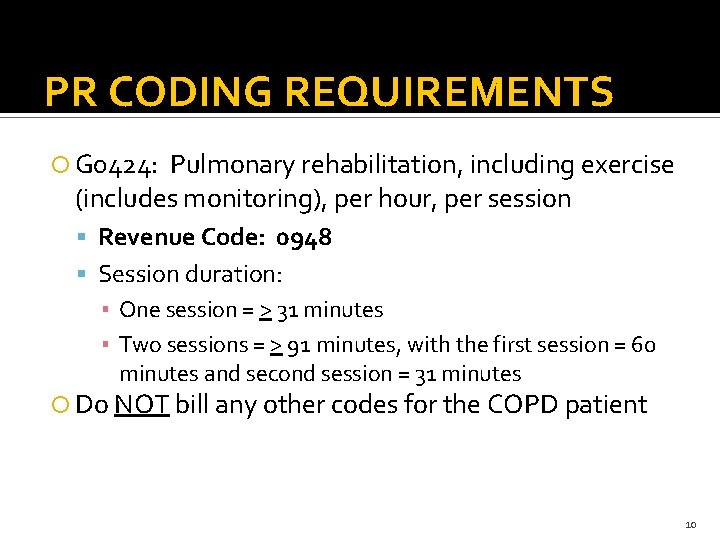 PR CODING REQUIREMENTS G 0424: Pulmonary rehabilitation, including exercise (includes monitoring), per hour, per