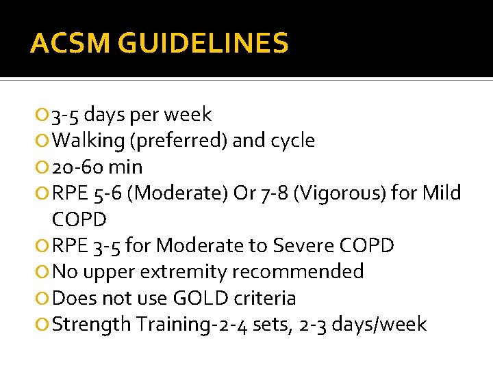 ACSM GUIDELINES 3 -5 days per week Walking (preferred) and cycle 20 -60 min