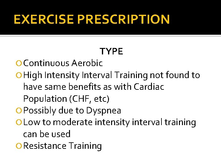 EXERCISE PRESCRIPTION TYPE Continuous Aerobic High Intensity Interval Training not found to have same