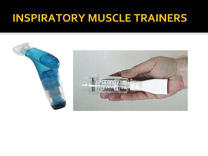 INSPIRATORY MUSCLE TRAINERS 