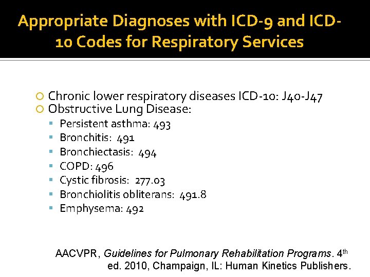 Appropriate Diagnoses with ICD-9 and ICD 10 Codes for Respiratory Services Chronic lower respiratory
