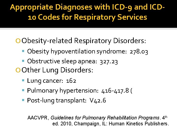 Appropriate Diagnoses with ICD-9 and ICD 10 Codes for Respiratory Services Obesity-related Respiratory Disorders: