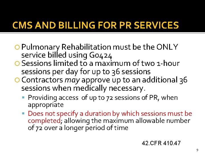 CMS AND BILLING FOR PR SERVICES Pulmonary Rehabilitation must be the ONLY service billed