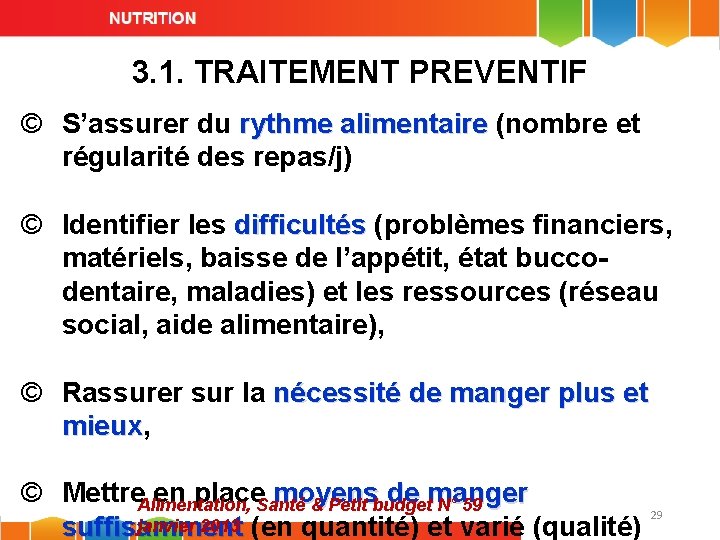 3. 1. TRAITEMENT PREVENTIF © S’assurer du rythme alimentaire (nombre et régularité des repas/j)