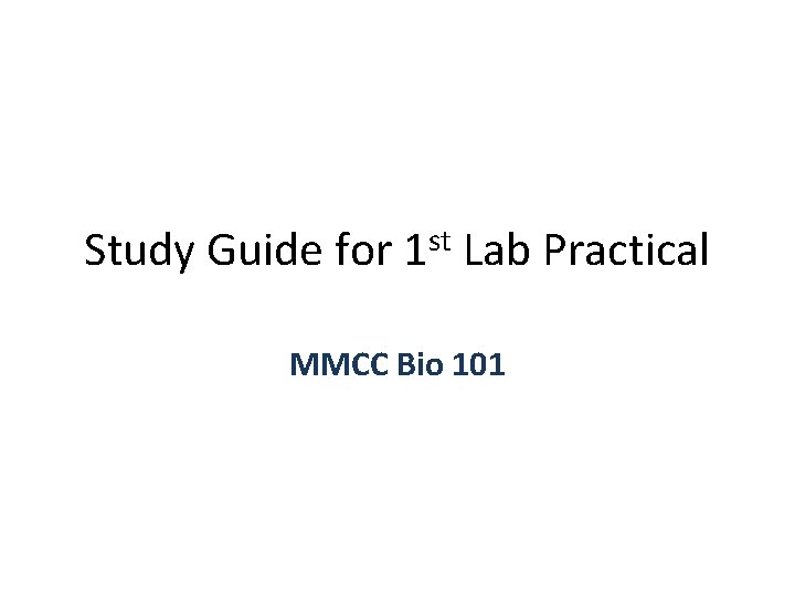 Study Guide for st 1 Lab Practical MMCC Bio 101 